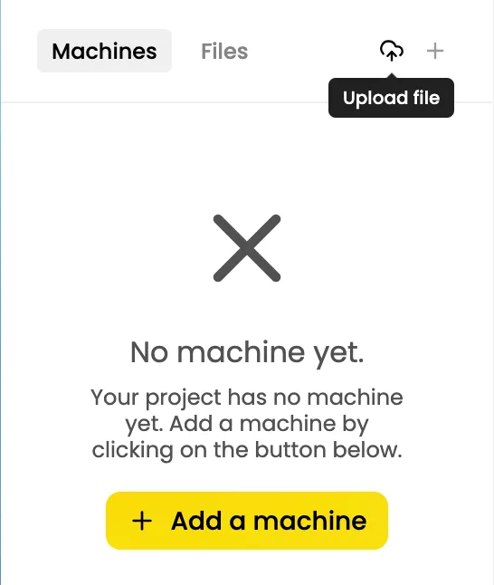 Click on the "Upload file" button from the Machines tab